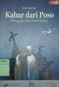 Kabar Dari Poso : menggagas jurnalisme damai