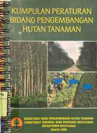 Kumpulan Peraturan Bidang Pengembangan Hutan Tanaman