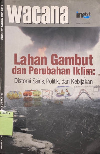 Lahan Gambut dan Perubahan Iklim : distoris sains, politik, dan kebijakan