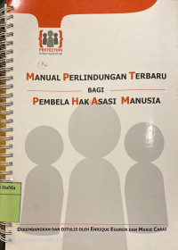 Manual Perlindungan Terbaru Bagi Pembela Hak Asasi Manusia