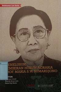 Menelusuri Pemikiran Hukum Agraria Prof.Maria S.W Sumardjono