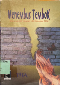 Menembus Tembok : buku laporan tahunan LBH Semarang 2006