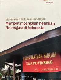 Menemukan Titik Keseimbangan : mempertimbangkan keadilan non-negara di Indonesia