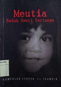 Meutia Sudah Henti Bertanya