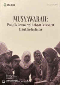 Musyawarah : praktik demokrasi rakyat pedesaan untuk kedaulatan