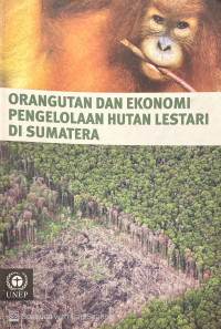 Orangutan dan Ekonomi Pengelolaan Hutan Lestari di Sumatera