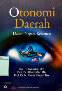 Otonomi Daerah : dalam negara kesatuan