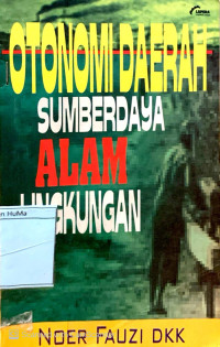 Otonomi Daerah : sumberdaya alam - lingkungan