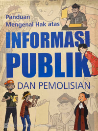 Panduan Mengenal Hak Atas Informasi Publik dan Pemolisian