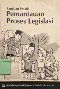 Panduan Praktis Pemantauan Proses Legislasi