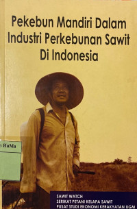 Pekebun Mandiri Dalam Industri Perkebunan Sawit Di Indonesia