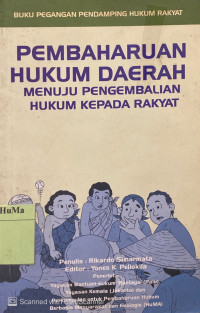 Pembaruan Hukum Daerah : menuju pengembalian hukum kepada rakyat