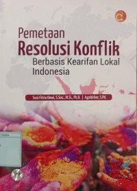 Pemetaan Resolusi Konflik Berbasis Kearifan Lokal Indonesia