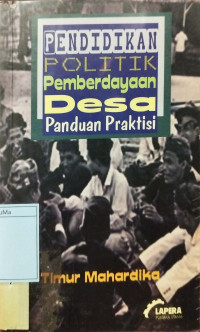 Pendidikan Politik : pemberdayaan desa panduan praktisi