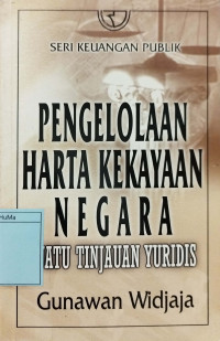 Pengelolaan Harta Kekayaan Negara : suatu tinjauan yuridis