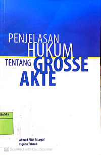 Penjelasan Hukum Tentang Grosse Akte