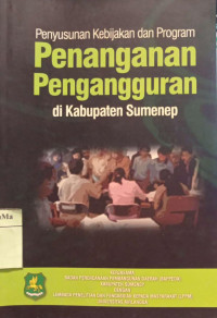 Penyusunan Kebijakan dan Program Penanganan Pengangguran di Kabupaten Sumenep