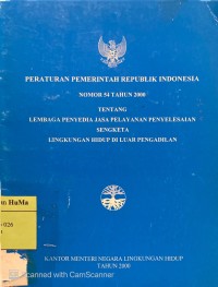 Peraturan Pemerintah Republik Indonesia Nomor 54 Tahun 2000 Tentang Lembaga Penyedia Jasa Pelayanan Penyelesaian Sengketa Lingkungan Hidup di Luar Pengadilan