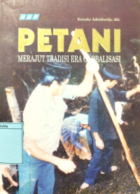 Petani : Merajut Tradisi Era Globalisasi