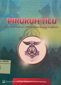 Pikukuh Tilu : pemaparan budaya spiritual