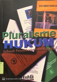 Pluralisme Hukum : sebuah pendekatan interdisiplin