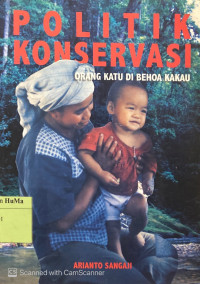 Politik Konservasi : orang Katu di Behoa Kakau