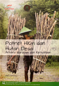 Potret HKm dan Hutan Desa : antara harapan dan kenyataan