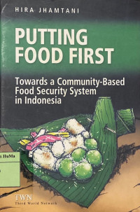 Putting Food First : towards a community-based food security system in Indonesia