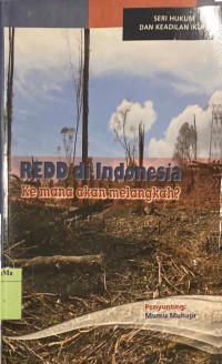 REDD di Indonesia Kemana Akan Melangkah?