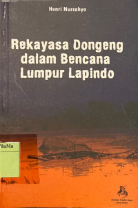 Rekayasa Dongeng Dalam Bencana Lumpur Lapindo