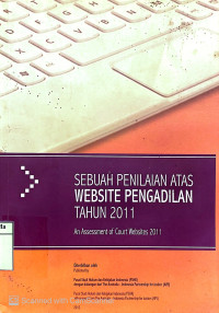 Sebuah Penilaian Atas Website Pengadilan Tahun 2011 : an assessment of court website 2011