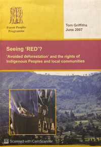 Seeing RED? : avoided deforestasion and the rights of indigenous peoples and local communities