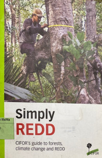 Simply REDD : CIFOR's guide to forest, climate change and REDD