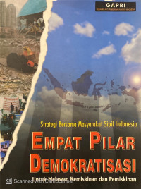 Strategi Berdamai Masyarakat Sipil Indonesia : empat pilar demokratisasi untuk melawan kemiskinan dan pemiskinan