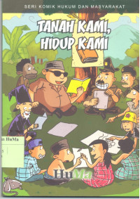 Tanah Kami, Hidup Kami : seri komik hukum dan masyarakat No. 1