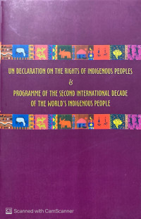 The UN Declaration on the Right of Indigenous Peoples and The Programme of The Second International Decade of The World's Indigenous People