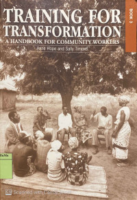 Training for Transformation : a handbook for community workers