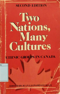 Two Nations, Many Cultures ; ethnic groups in Canada