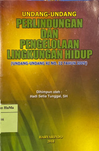 Undang-undang Perlindungan dan Pengelolaan Lingkungan Hidup (Undang-undang RI No. 32 Tahun 2009)