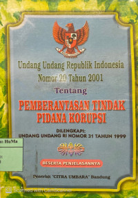 Undang-undang Republik Indonesia Nomor 20 Tahun 2001 Tentang Pemberantasan Tindak Pidana Korupsi