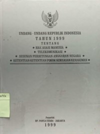 Undang-undang Republik Indonesia Tahun 1999 Tentang Hak Asasi Manusia, Telekomunikasi, Susunan Perhitungan Anggaran Negara, Ketentuan-ketentuan Pokok Kekuasaan Kehakiman